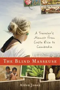 Book- The Blind Masseuse: A Traveler’s Memoir from Costa Rica to Cambodia